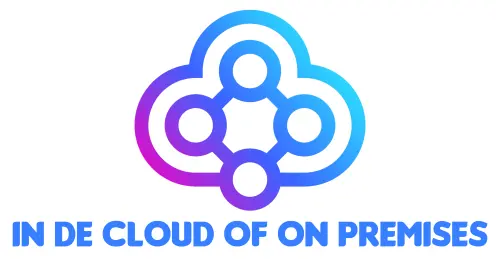 In de Cloud of On premises